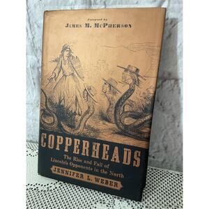 2006 Hardback Copperheads The Rise and Fall of Lincoln’s Opponents in the North